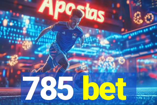 785 bet